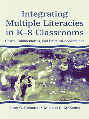 cover image of Integrating Multiple Literacies in K-8 Classrooms